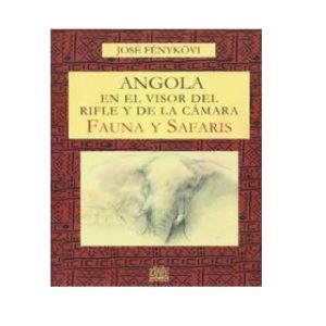 Angola en el Rifle y de la cámara: Los cazadores españoles Angola en el Rifle y de la cámara: Los cazadores españoles